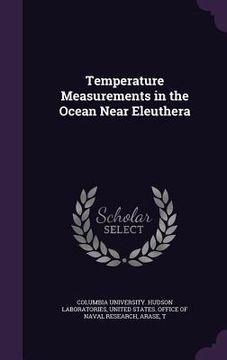 portada Temperature Measurements in the Ocean Near Eleuthera (en Inglés)