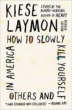 portada How to Slowly Kill Yourself and Others in America: Essays (in English)