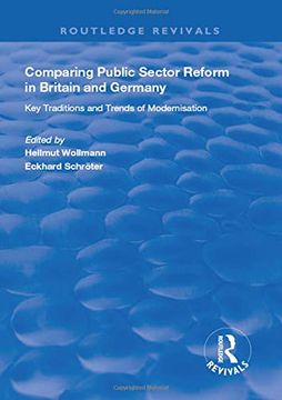 portada Comparing Public Sector Reform in Britain and Germany: Key Traditions and Trends of Modernisation