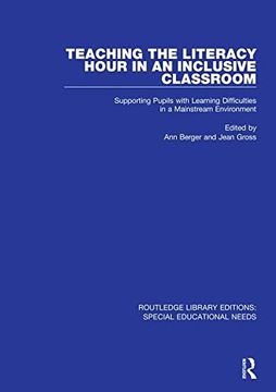 portada Teaching the Literacy Hour in an Inclusive Classroom: Supporting Pupils With Learning Difficulties in a Mainstream Environment (Routledge Library Editions: Special Educational Needs) (en Inglés)