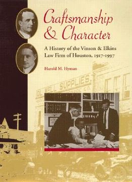 portada craftsmanship and character: a history of the vinson & elkins law firm of houston, 1917-1997 (en Inglés)