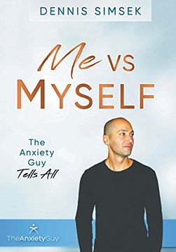 portada Me vs Myself: The Anxiety guy Tells all (en Inglés)