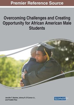 portada Overcoming Challenges and Creating Opportunity for African American Male Students (in English)