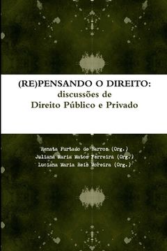 portada (Re)Pensando O Direito: discussões de Direito Público e Privado (in Portuguese)
