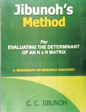 portada Jibunoh's Method for Evaluating the Determinant of an N x N Matrix: A Monograph on Research Discovery (in English)