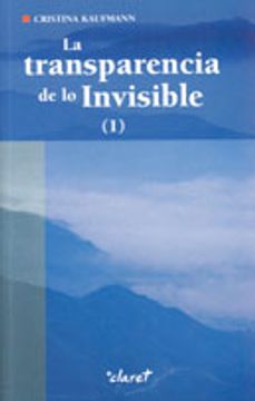 portada LA TRANSPARENCIA DE LO INVISIBLE (1 (CLARET) (in Spanish)