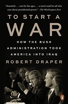 portada To Start a War: How the Bush Administration Took America Into Iraq (en Inglés)