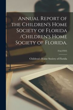 portada Annual Report of the Children's Home Society of Florida /Children's Home Society of Florida.; 31st(1933) (in English)