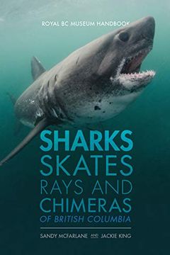 portada Sharks, Skates, Rays and Chimeras of British Columbia (Royal bc Museum Handbook) (en Inglés)