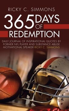 portada 365 Days of Redemption: Daily Journal of Inspirational Quotes by Former Nfl Player and Substance Abuse Motivational Speaker Ricky C. Simmons