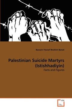 portada palestinian suicide martyrs (istishhadiyin) (in English)