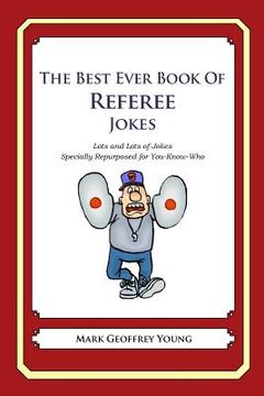 portada The Best Ever Book of Referee Jokes: Lots and Lots of Jokes Specially Repurposed for You-Know-Who (en Inglés)