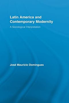 portada Latin America and Contemporary Modernity: A Sociological Interpretation (en Inglés)