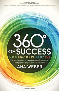 portada 360 Degrees of Success: Money, Relationships, Energy, Time: The 4 Essential Ingredients to Create Personal and Professional Success in Your Life