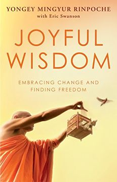 portada Joyful Wisdom: Embracing Change and Finding Freedom. Yongey Mingyur Rinpoche with Eric Swanson (in English)