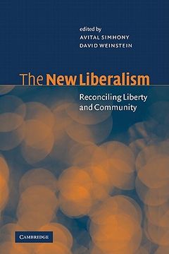 portada The new Liberalism: Reconciling Liberty and Community (en Inglés)