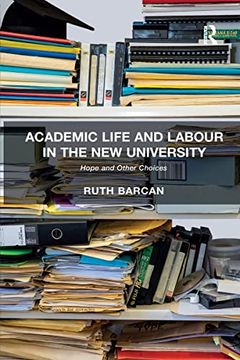 portada Academic Life and Labour in the new University: Hope and Other Choices (en Inglés)