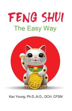 portada Feng Shui The Easy Way: The Ancient Art That Can Change Your Life Overnight (in English)