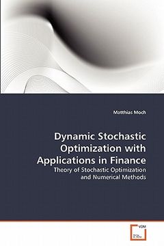 portada dynamic stochastic optimization with applications in finance (en Inglés)