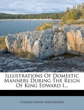 portada illustrations of domestic manners during the reign of king edward i... (en Inglés)
