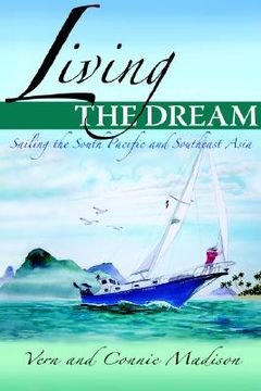 portada living the dream: sailing the south pacific and southeast asia