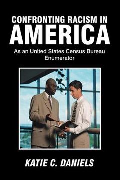 portada Confronting Racism in America: As an United States Census Bureau Enumerator (en Inglés)