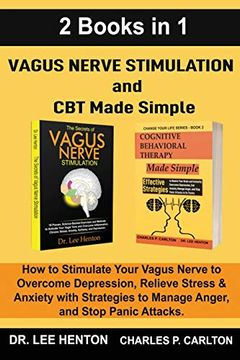 portada Vagus Nerve Stimulation and CBT Made Simple (2 Books in 1): How to Stimulate Your Vagus Nerve to Overcome Depression, Relieve Stress & Anxiety with St (en Inglés)