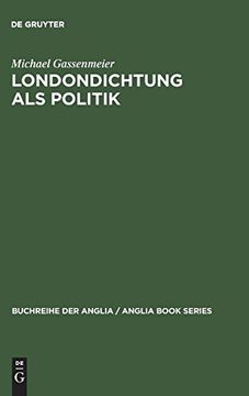portada Londondichtung als Politik: Texte und Kontexte der City Poetry von der Restauration bis zum Ende der Walpole ära 