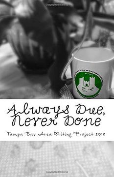 portada Always Due, Never Done: Celebrating 20 Years of Tbawp (Tampa bay Area Writing Project Anthology) (Volume 5) 