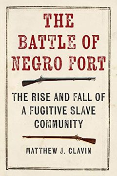 portada The Battle of Negro Fort: The Rise and Fall of a Fugitive Slave Community (en Inglés)