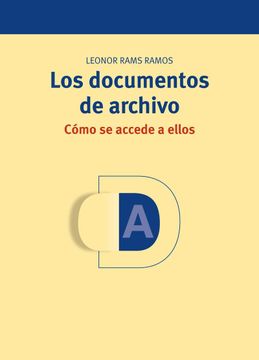 portada Los Documentos de Archivo: Cómo se Accede a Ellos (Archivos Siglo Xxi) (in Spanish)