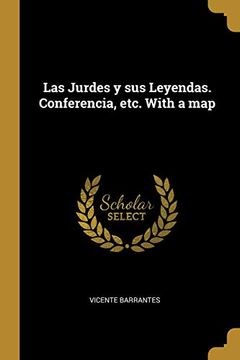 portada Las Jurdes y sus Leyendas. Conferencia, Etc. With a map
