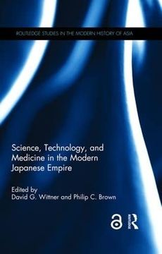 portada Science, Technology, and Medicine in the Modern Japanese Empire (in English)
