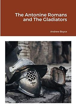 portada The Antonine Romans and the Gladiators (en Inglés)