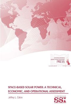 portada Space-Based Solar Power: A Technical, Economic, and Operational Assessment (in English)