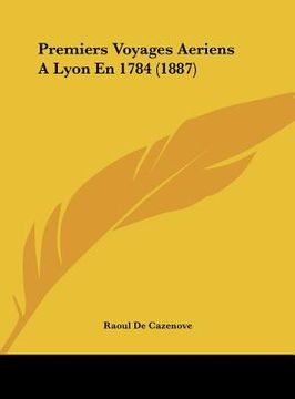 portada Premiers Voyages Aeriens A Lyon En 1784 (1887) (in French)