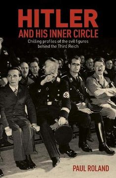 portada Hitler and his Inner Circle: Chilling Profiles of the Evil Figures Behind the Third Reich (en Inglés)