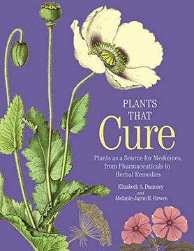 portada Plants That Cure: A Natural History of the World'S Most Important Medicinal Plants: Plants as a Source for Medicines, From Pharmaceuticals to Herbal Remedies (in English)