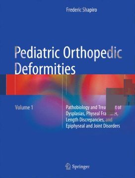 portada Pediatric Orthopedic Deformities, Volume 1: Pathobiology and Treatment of Dysplasias, Physeal Fractures, Length Discrepancies, and Epiphyseal and Join (in English)