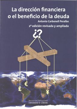 portada La Dirección Financiera o el Beneficio de la Deuda (in Spanish)