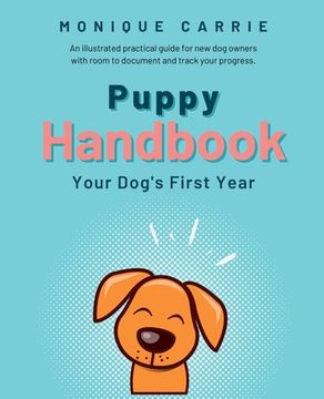 portada Puppy Handbook: Your Dog's First Year: Easy-to-read Dog Training Book (en Inglés)