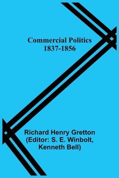 portada Commercial Politics; 1837-1856 (en Inglés)