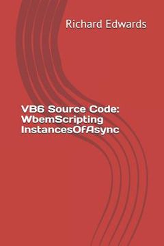portada VB6 Source Code: WbemScripting InstancesOfAsync (in English)
