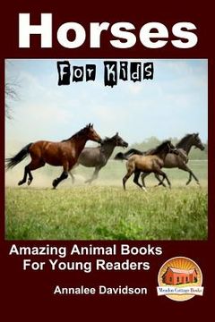 portada Horses - For Kids - Amazing Animal Books for Young Readers (en Inglés)