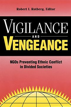 portada Vigilance and Vengeance: Ngo's Preventing Ethnic Conflict in Divided Societies (en Inglés)