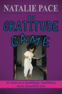 portada The Gratitude Game: 21 Days to a Healthier, Wealthier, More Beautiful You