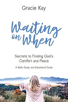 portada Waiting on When: Secrets to Finding God'S Comfort and Peace (en Inglés)