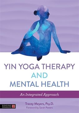 portada Yin Yoga Therapy and Mental Health: An Integrated Approach (en Inglés)