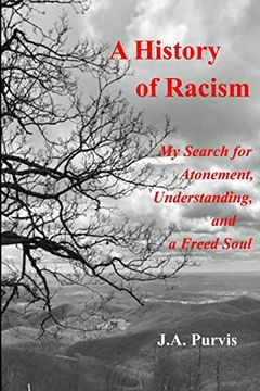 portada A History of Racism: My Search for Atonement, Understanding, and a Freed Soul (in English)