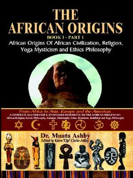 portada the african origins of african civilization, mystic religion, yoga mystical spirituality and ethics philosophy volume 1 (en Inglés)